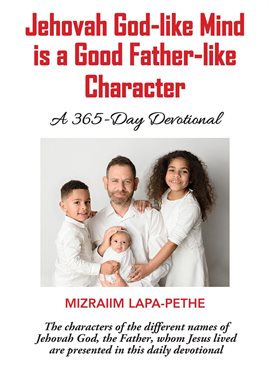 Cover image for Jehovah God-Like Mind Is a Good Father-Like Character