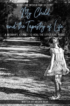 Cover image for My Child and the Tapestry of Life