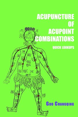 Cover image for Acupuncture of acupoint combinations quick lookups