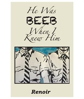 Cover image for He Was BEEB When I Knew Him