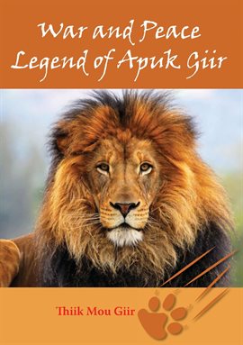 Imagen de portada para War and Peace Legend of Apuk Giir