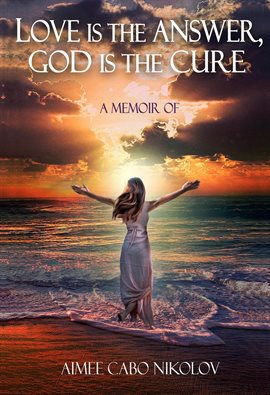 Cover image for Love is the Answer, God is the Cure