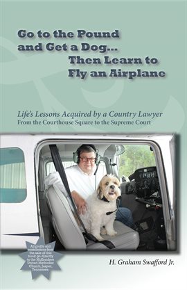 Imagen de portada para Go to the Pound and Get a Dog Then Learn to Fly an Airplane