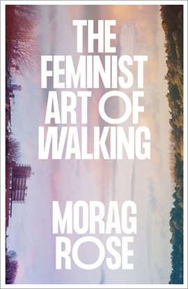 The Feminist Art of Walking The Feminist Art of Walking