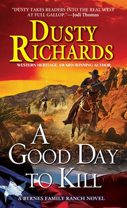 Imagen de portada para A Good Day To Kill A Byrnes Family Ranch Western