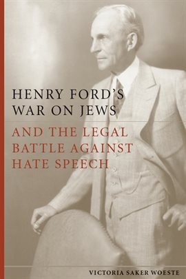 Cover image for Henry Ford's War on Jews and the Legal Battle Against Hate Speech