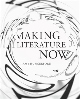 Cover image for Making Literature Now