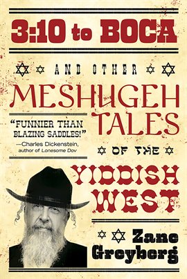 Cover image for 3:10 to Boca and Other Meshugeh Tales of the Yiddish West