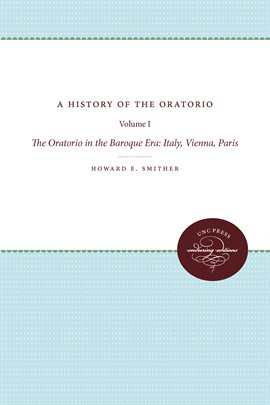 Cover image for The Oratorio in the Baroque Era: Italy, Vienna, Paris