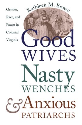 Imagen de portada para Good Wives, Nasty Wenches, and Anxious Patriarchs