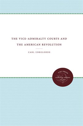 Cover image for The Vice-Admiralty Courts and the American Revolution