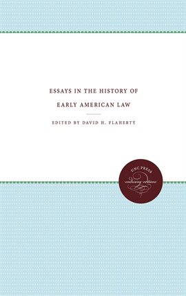 Imagen de portada para Essays in the History of Early American Law