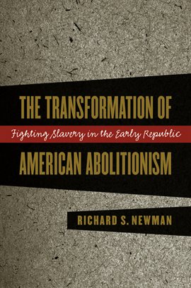 Imagen de portada para The Transformation of American Abolitionism