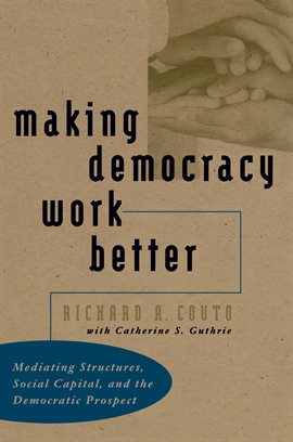 Cover image for Making Democracy Work Better