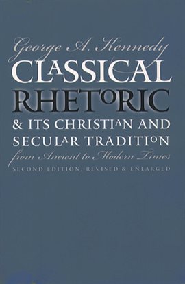 Cover image for Classical Rhetoric and Its Christian and Secular Tradition from Ancient to Modern Times