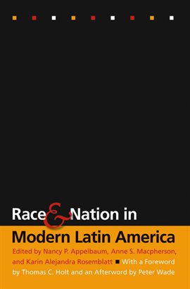 Cover image for Race and Nation in Modern Latin America