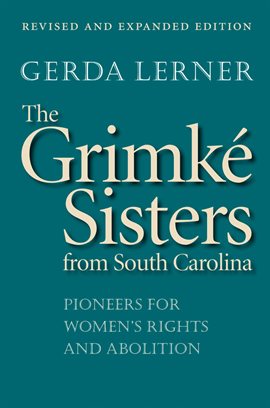 Cover image for The Grimké Sisters from South Carolina