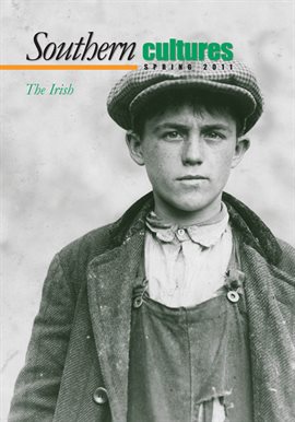 Cover image for Southern Cultures: Spring 2011: The Irish Issue