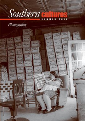 Cover image for Southern Cultures: Summer 2011: The Photography Issue