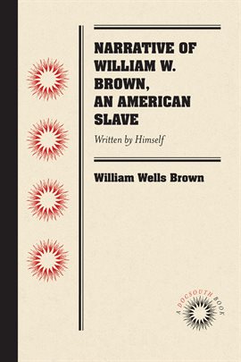 Imagen de portada para Narrative of William W. Brown, an American Slave