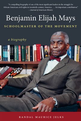 Cover image for Benjamin Elijah Mays, Schoolmaster of the Movement