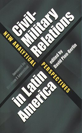 Cover image for Civil-Military Relations in Latin America