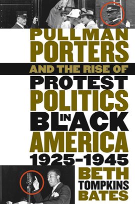 Cover image for Pullman Porters and the Rise of Protest Politics in Black America, 1925-1945