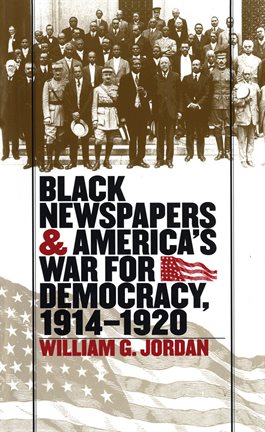 Cover image for Black Newspapers and America's War for Democracy, 1914-1920