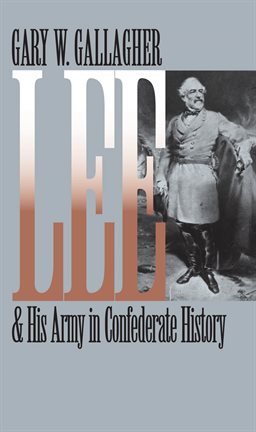 Cover image for Lee and His Army in Confederate History