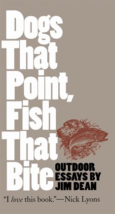 Cover image for Dogs That Point, Fish That Bite