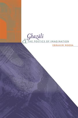 Cover image for Ghazali and the Poetics of Imagination