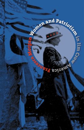 Cover image for Women and Patriotism in Jim Crow America