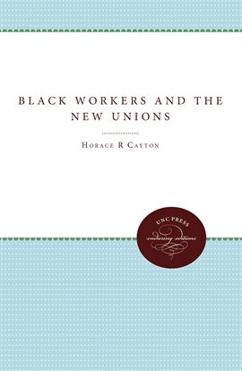 Cover image for Black Workers and the New Unions