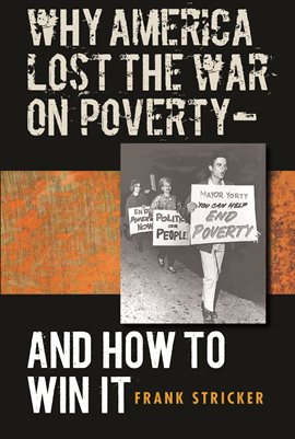 Cover image for Why America Lost the War on Poverty--And How to Win It