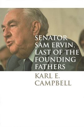 Cover image for Senator Sam Ervin, Last of the Founding Fathers