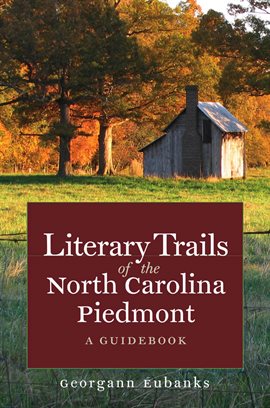 Cover image for Literary Trails of the North Carolina Piedmont