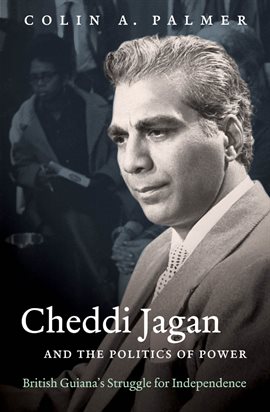 Cover image for Cheddi Jagan and the Politics of Power