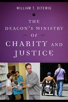 Imagen de portada para The Deacon's Ministry of Charity and Justice