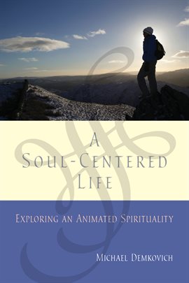 Cover image for A Soul-Centered Life