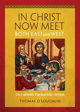 Cover image for In Christ Now Meet Both East and West