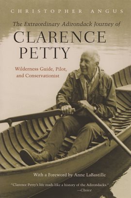 Imagen de portada para The Extraordinary Adirondack Journey of Clarence Petty