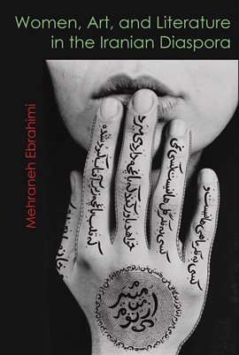Imagen de portada para Women, Art, and Literature in the Iranian Diaspora