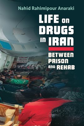 Cover image for Life on Drugs in Iran