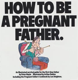 Cover image for How to be a Pregnant Father