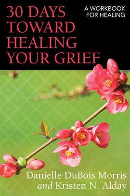 Imagen de portada para 30 Days Toward Healing Your Grief