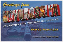 Cover image for Greetings From Novorossiya