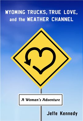 Cover image for Wyoming Trucks, True Love, and the Weather Channel