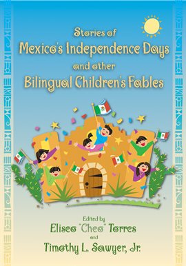 Cover image for Stories of Mexico's Independence Days and Other Bilingual Children's Fables