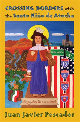 Cover image for Crossing Borders with the Santo Niño de Atocha