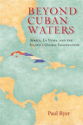 Imagen de portada para Beyond Cuban Waters